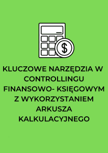 Kluczowe narzędzia w controllingu finansowo-księgowym z wykorzystaniem arkusza kalkulacyjnego