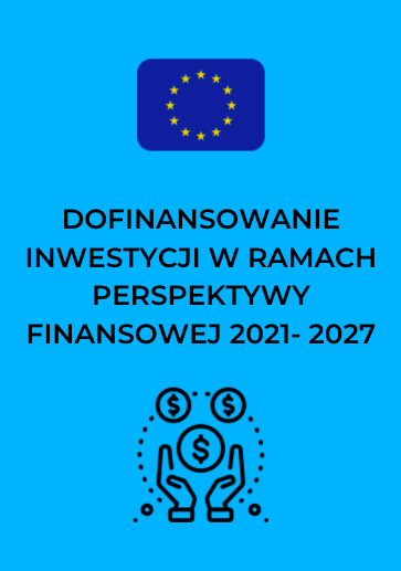 Dofinansowanie inwestycji w ramach perspektywy finansowej 2021-2027 